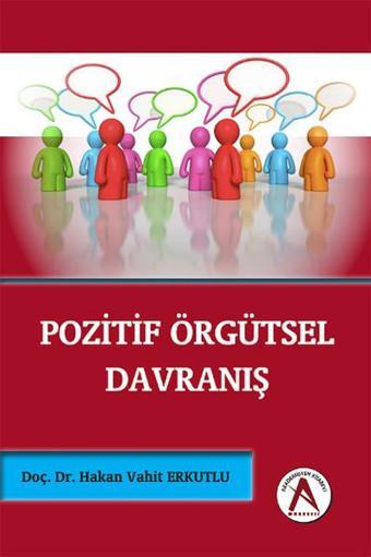 Pozitif Örgütsel Davranış - Hakan Vahit Erkutlu - Akademisyen Kitabevi