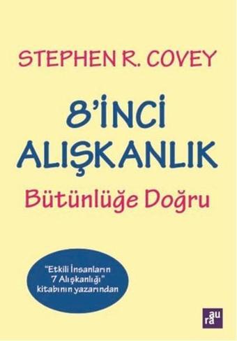 8'inci Alışkanlık Bütünlüğe Doğru - Stephen R. Covey - Aura Yayınevi