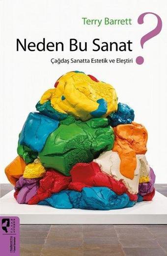 Neden Bu Sanat? - Terry Barrett - Hayalperest Yayınevi