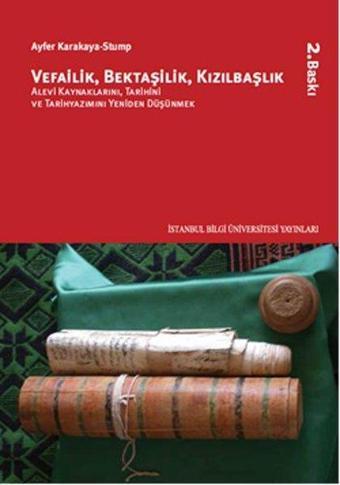 Vefailik Bektaşilik Kızılbaşlık - Ayfer Karakaya - Stump - İstanbul Bilgi Üniv.Yayınları