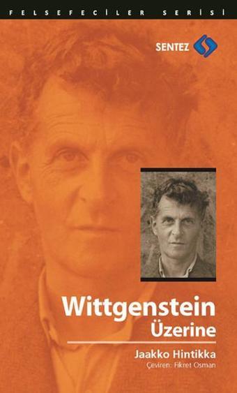 Wittgenstein Üzerine - Jaakko Hintikka - Sentez Yayıncılık