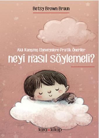 Neyi Nasıl Söylemeli? - Betys Brown Braun - Tara Kitap