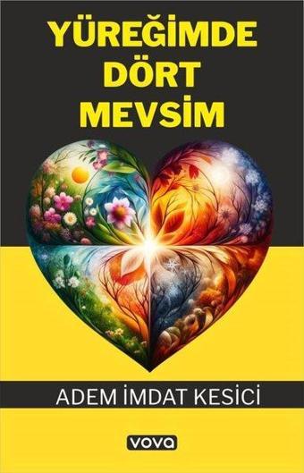 Yüreğimde Dört Mevsim - Adem İmdat Kesici - Vova Yayınları