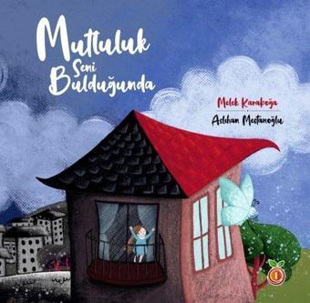 Mutluluk Seni Bulduğunda - Melek Karaboğa - İnci Çocuk Yayınları