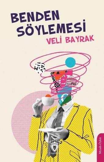 Benden Söylemesi - Veli Bayrak - Dorlion Yayınevi