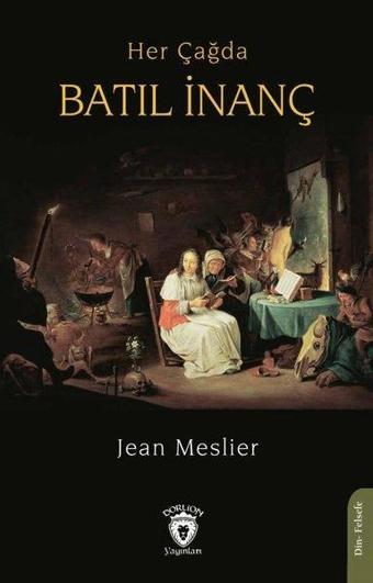 Her Çağda Batıl İnanç - Jean Meslier - Dorlion Yayınevi