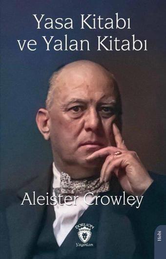 Yasa Kitabı ve Yalan Kitabı - Aleister Crowley - Dorlion Yayınevi