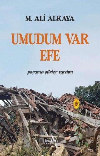 Umudum Var Efe - M. Ali Alkaya - Liman Yayınevi