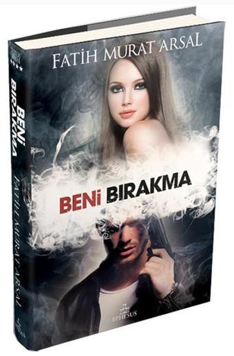 Beni Bırakma - Ephesus Yayınları