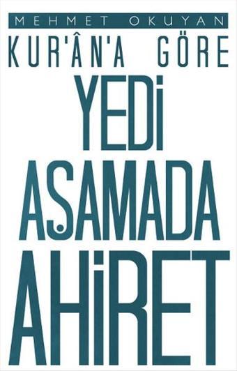 Kur'an-a Göre Yedi Aşamada Ahiret - Mehmet Okuyan - Düşün Yayınları