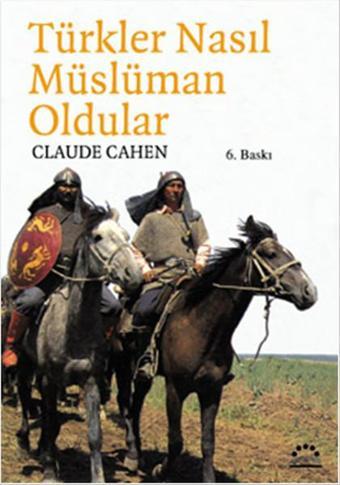 Türkler Nasıl Müslüman Oldu? - Claude Cahen - Örgün Yayınları