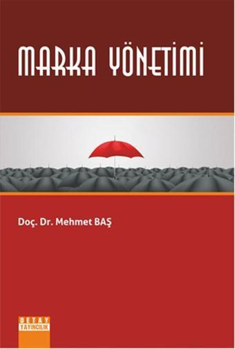Marka Yönetimi - Mehmet Baş - Detay Yayıncılık