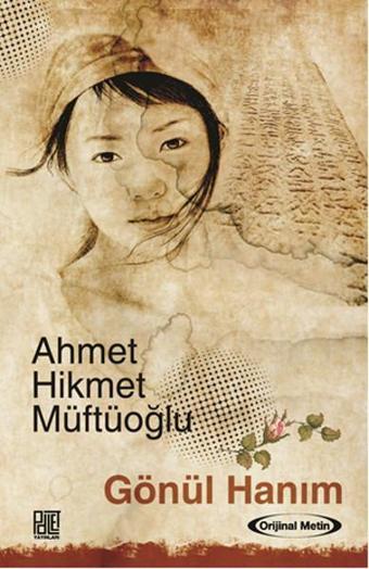 Gönül Hanım - Ahmet Hikmet Müftüoğlu - Palet Yayınları