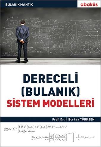 Dereceli Bulanık Sistem Modelleri - İ. Burhan Türkşen - Abaküs Kitap