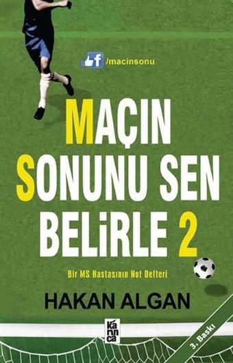 Maçın Sonunu Sen Belirle 2 - Hakan Algan - Karınca