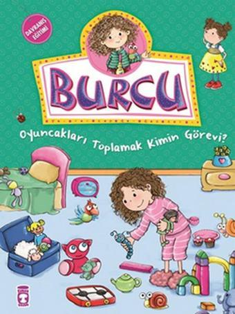 Burcu ve Ailesi - Oyuncakları Toplamak Kimin Görevi? - Nurşen Şirin - Timaş Çocuk