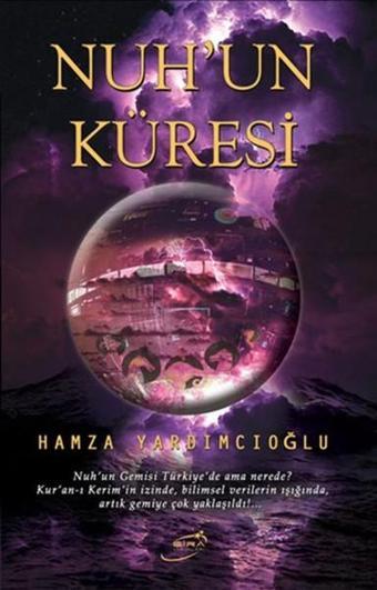 Nuh'un Küresi - Hamza Yardımcıoğlu - Şira Yayınları