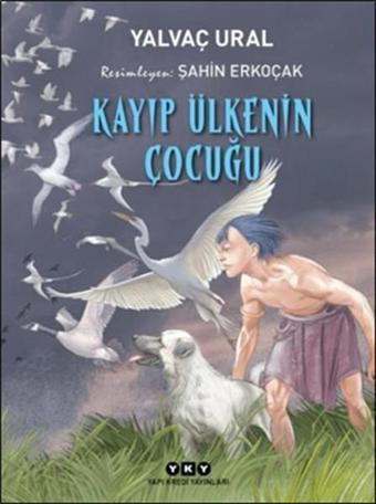 Kayıp Ülkenin Çocuğu - Yalvaç Ural - Yapı Kredi Yayınları