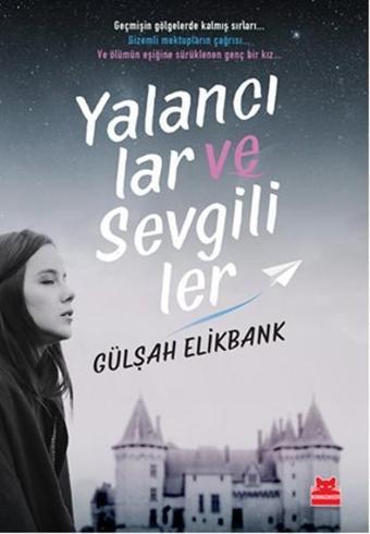 Yalancılar ve Sevgililer - Gülşah Elikbank - Kırmızı Kedi Yayınevi