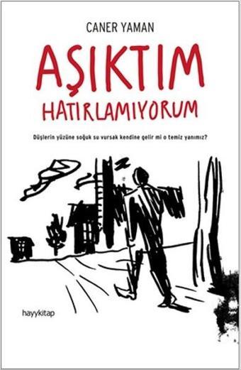 Aşıktım Hatırlamıyorum - Caner Yaman - Hayykitap