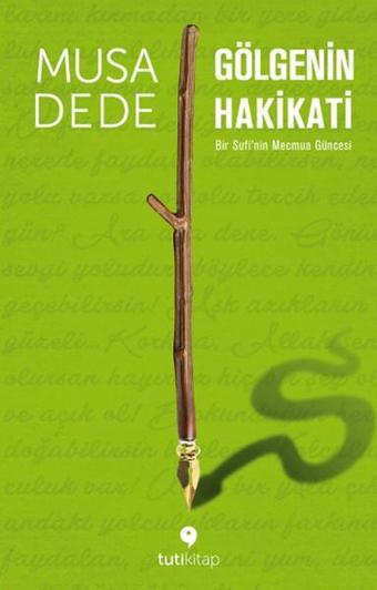 Gölgenin Hakikati - Musa Dede - Tuti Kitap