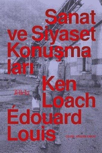 Sanat ve Siyaset Konuşmaları - Edouard Louis - Tellekt