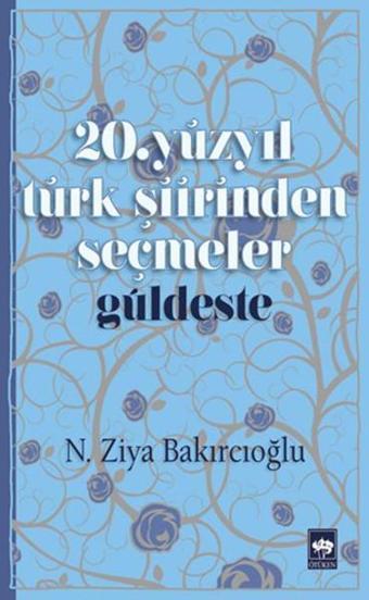 20. Yüzyıl Türk Şiirinden Seçmeler - Ötüken Neşriyat