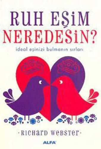 Ruh Eşim Neredesin? - Richard Webster - Alfa Yayıncılık