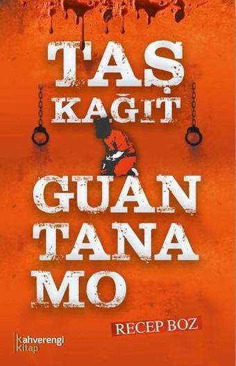 Taş Kağıt Guantanamo - Recep Boz - Kahverengi Kitap