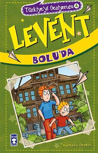 Levent Bolu'da-Türkiye'yi Geziyorum 4 - Mustafa Orakçı - Timaş Çocuk