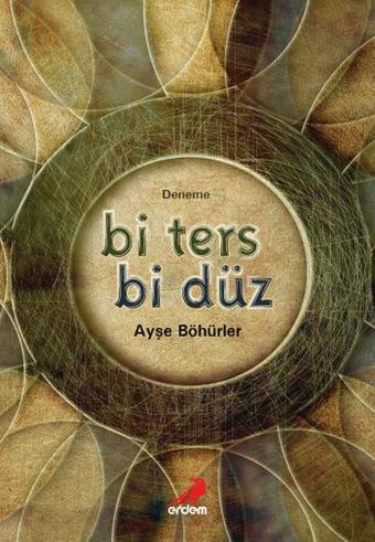 Bi Ters Bi Düz - Ayşe Böhürler - Erdem Yayınları