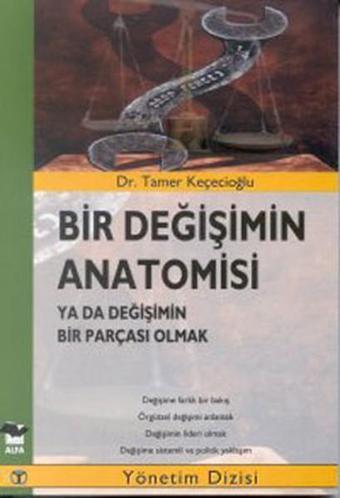 Bir Değişimin Anatomisi - Taner Keçecioğlu - Alfa Yayıncılık