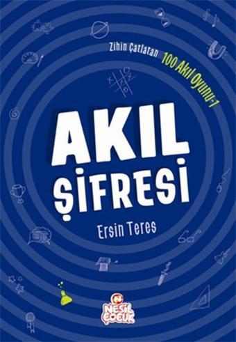 Zihin Çatlatan 100 Akıl Oyunu 1-Akı - Ersin Teres - Nesil Çocuk Yayınları