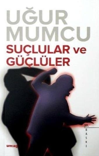 Suçlular ve Güçlüler - Uğur Mumcu - UM:AG Araştımacı Gazetecilik Vakfı