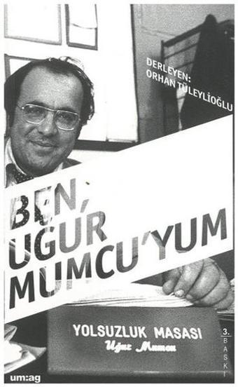 Ben Uğur Mumcu'yum - Orhan Tüleylioğlu - UM:AG Araştımacı Gazetecilik Vakfı