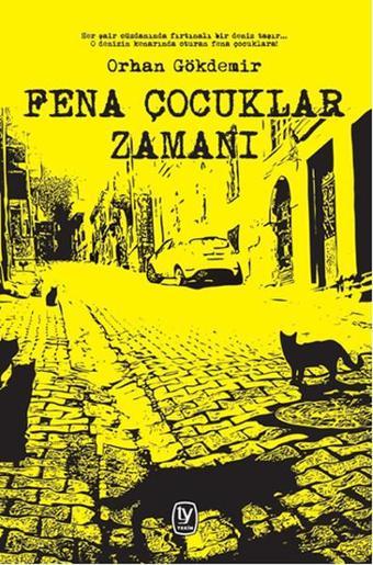 Fena Çocuklar Zamanı - Orhan Gökdemir - Tekin Yayınevi