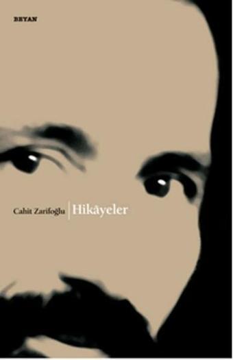 Hikayeler - Cahit Zarifoğlu - Beyan Yayınları