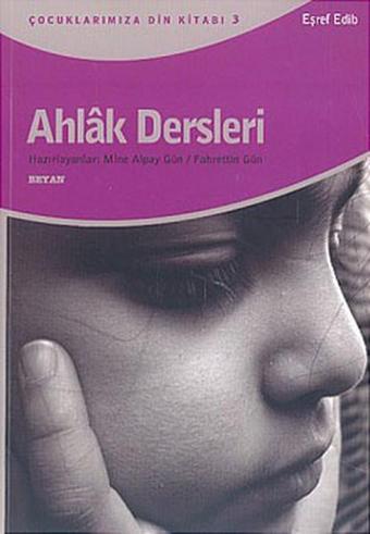 Ahlak Dersleri - Mine Alpay Gün - Beyan Yayınları