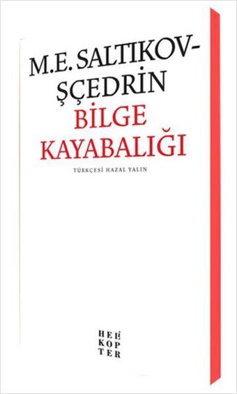 Bilge Kayabalığı - Saltıkov Şçedrin - Helikopter