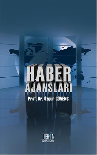 Haber Ajansları - Özgür Gönenç - Derin Yayınları