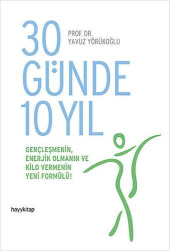 30 Günde 10 Yıl - Yavuz Yörükoğlu - Hayykitap