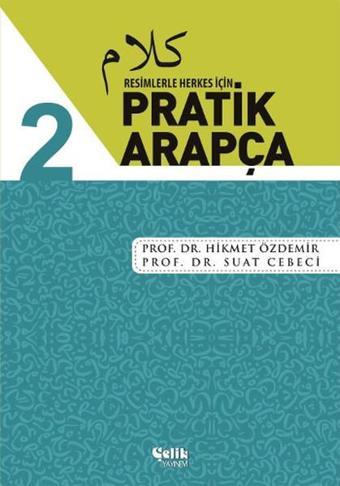 Resimlerle Herkes İçin Pratik Arapça - 2 - Hikmet Özdemir - Çelik Yayınevi