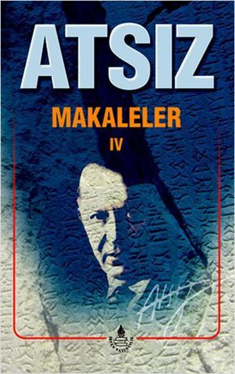 Makaleler 4 Bütün Eserleri 15 - Hüseyin Nihal Atsız - İrfan Yayıncılık