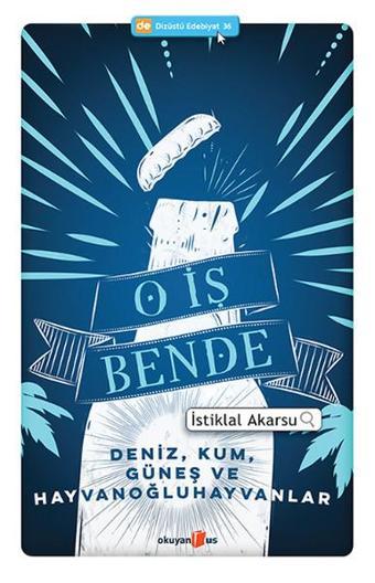 O İş Bende - İstiklal Akarsu - Okuyan Us Yayınları