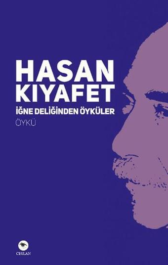 İğne Deliğinden Öyküler - Hasan Kıyafet - Ceylan Yayıncılık