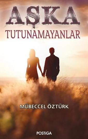 Aşka Tutunamayanlar - Mübeccel Öztürk - Postiga