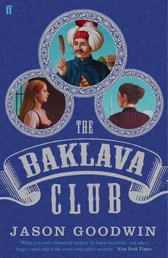 The Baklava Club (Yashim the Ottoman Detective) - Jason Goodwin - Faber and Faber Paperback