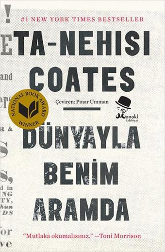 Dünyayla Benim Aramda - Ta-Nehisi Coates - Monokl