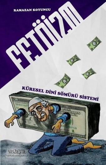 Fetoizm - Küresel Dini Sömürü Sistemi - Ramazan Koyuncu - Yüzleşme