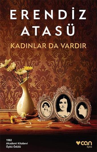 Kadınlar da Vardır - Erendiz Atasü - Can Yayınları